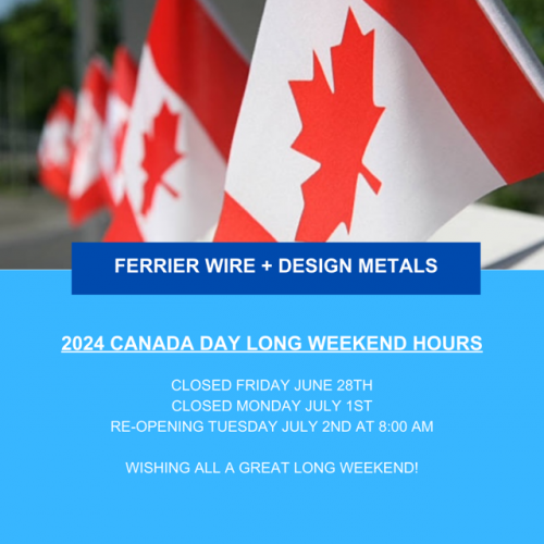 Ferrier Wire + Design Metals 2024 Canada Day Hours Ferrier Wire + Design Metals 2024 Canada Day Hours
